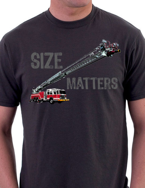 Size Matters Firefighter Shirt