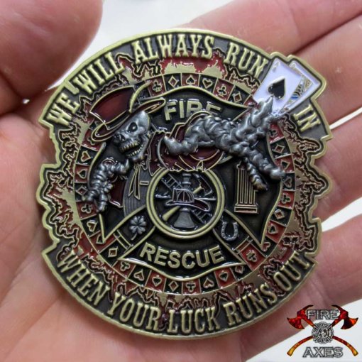 We Will Always Run In When Your Luck Runs Out Magnum Firefighter Coin