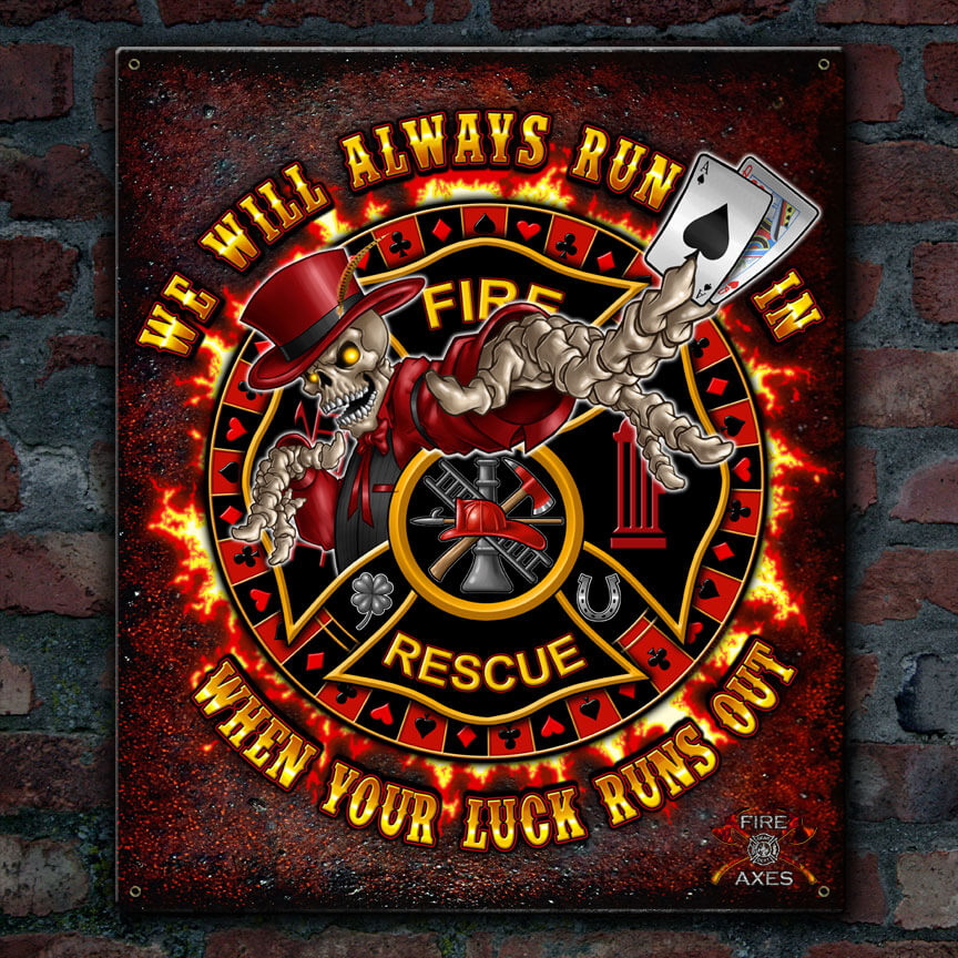 we-will-always-run-in-when-your-luck-runs-out-vintage-firefighter-sign