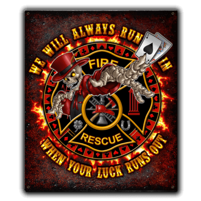 We Will Always Run In When Your Luck Runs Out Firefighter Custom 12 x 15 Inch Vintage Sign