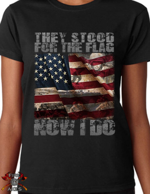They Stood For The Flag Now I Do Womens Firefighter Shirt