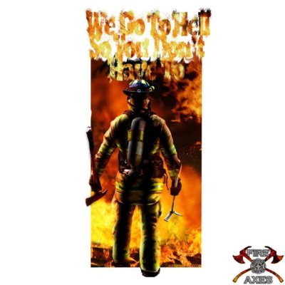 We Go To Hell So You Don't Have To Firefighter Decal