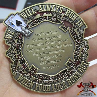 We Will Always Run In When Your Luck Runs Out Firefighter Challenge Coin Engravable