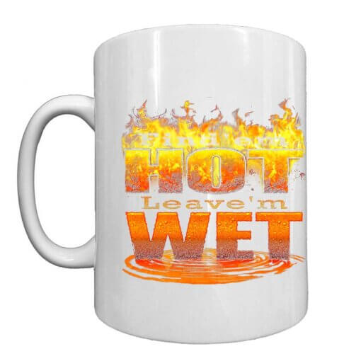 Find-Em-Hot-Leave-Em-Wet-White-15oz-Mug